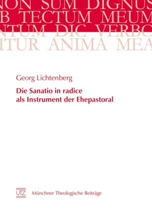 Die Sanatio in radice als Instrument der Ehepastoral