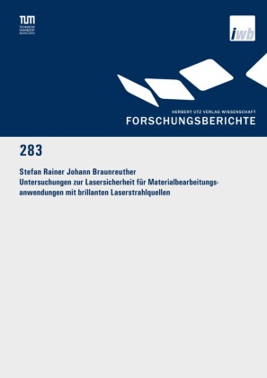 Untersuchungen zur Lasersicherheit für Materialbearbeitungsanwendungen mit brillanten Laserstrahlquellen