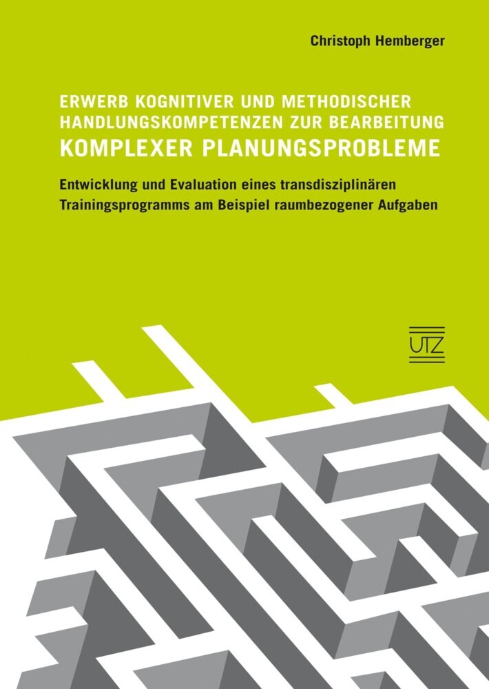 Erwerb kognitiver und methodischer Handlungskompetenzen zur Bearbeitung komplexer Planungsprobleme main product photo
