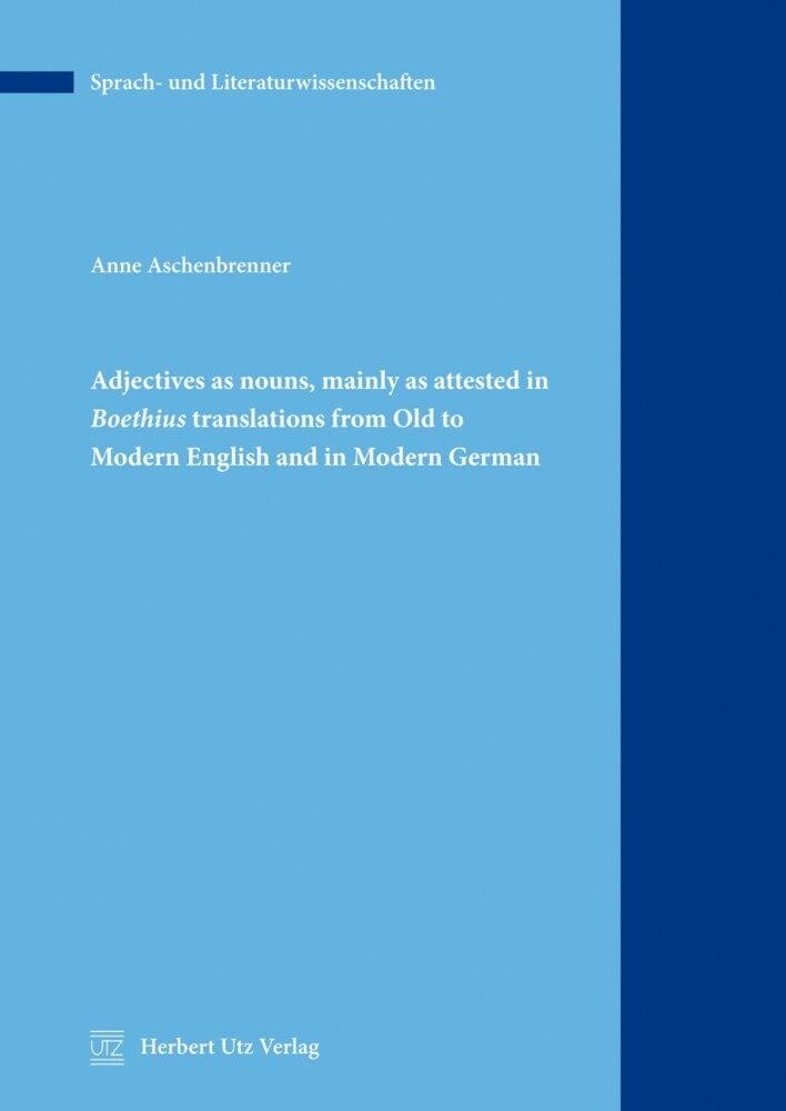 Adjectives as nouns, mainly as attested in Boethius translations from Old to Modern English and in Modern German main product photo