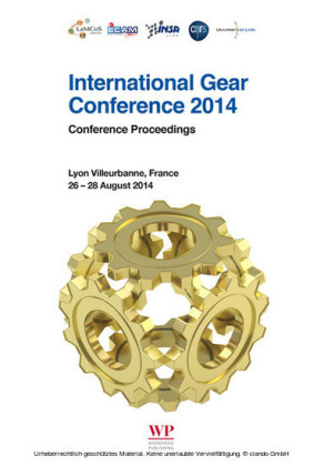 International Gear Conference 2014: 26th-28th August 2014, Lyon