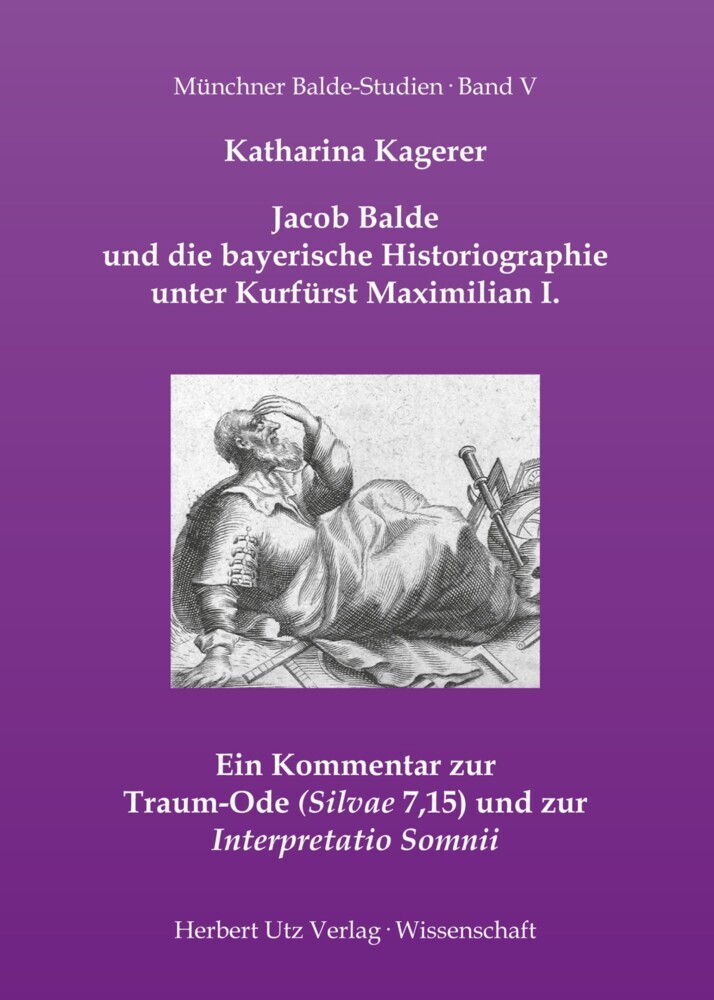 Jacob Balde und die bayerische Historiographie unter Kurfürst Maximilian I. main product photo