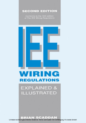 The IEE Wiring Regulations Explained and Illustrated