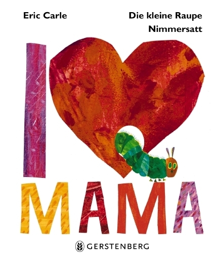 Die kleine Raupe Nimmersatt - I love Mama main product photo
