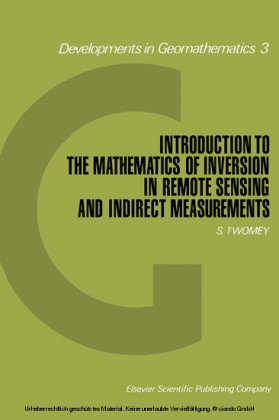 Introduction to the Mathematics of Inversion in Remote Sensing and Indirect Measurements