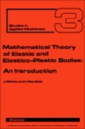 Mathematical Theory of Elastic and Elasto-Plastic Bodies