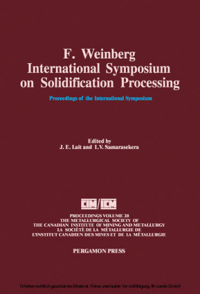 F. Weinberg International Symposium on Solidification Processing