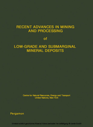 Recent Advances in Mining and Processing of Low-Grade and Submarginal Mineral Deposits