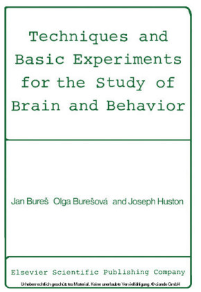 Techniques and Basic Experiments for the Study of Brain and Behavior