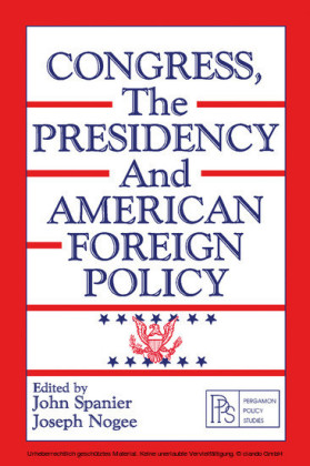 Congress, the Presidency and American Foreign Policy