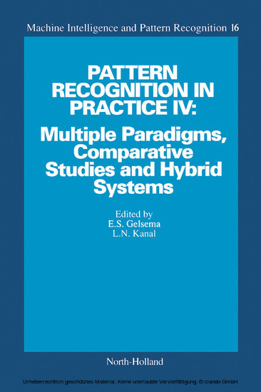 Pattern Recognition in Practice IV: Multiple Paradigms, Comparative Studies and Hybrid Systems main product photo
