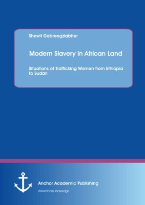 Modern Slavery in African Land: Situations of Trafficking Women from Ethiopia to Sudan