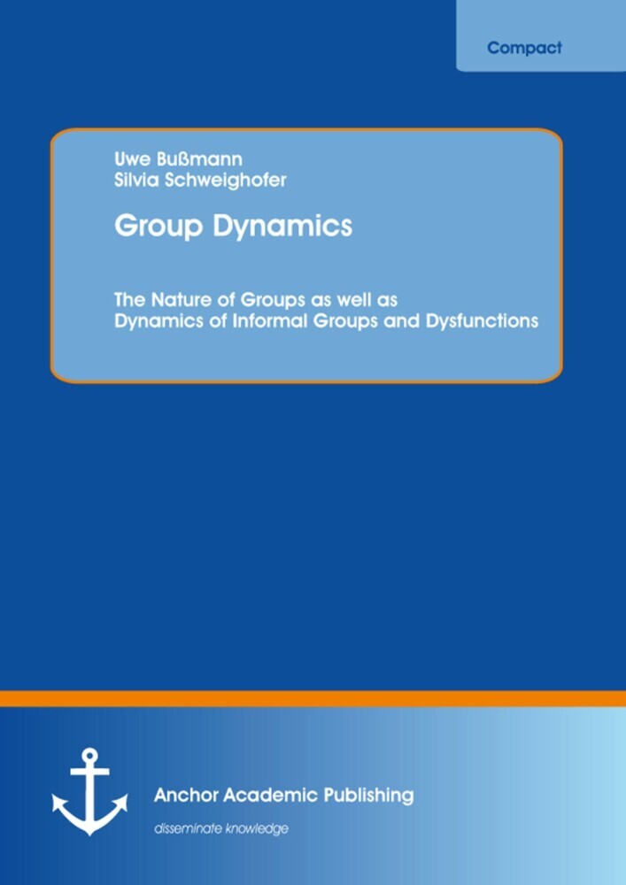 Group Dynamics: The Nature of Groups as well as Dynamics of Informal Groups and Dysfunctions main product photo