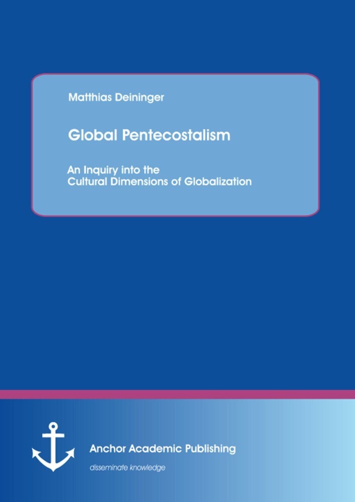 Global Pentecostalism: An Inquiry into the Cultural Dimensions of Globalization main product photo
