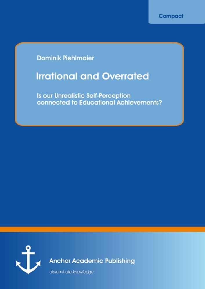 Irrational and Overrated: Is our Unrealistic Self-Perception connected to Educational Achievements? main product photo
