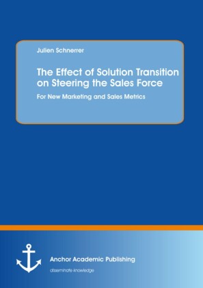 The Effect of Solution Transition on Steering the Sales Force: For New Marketing and Sales Metrics