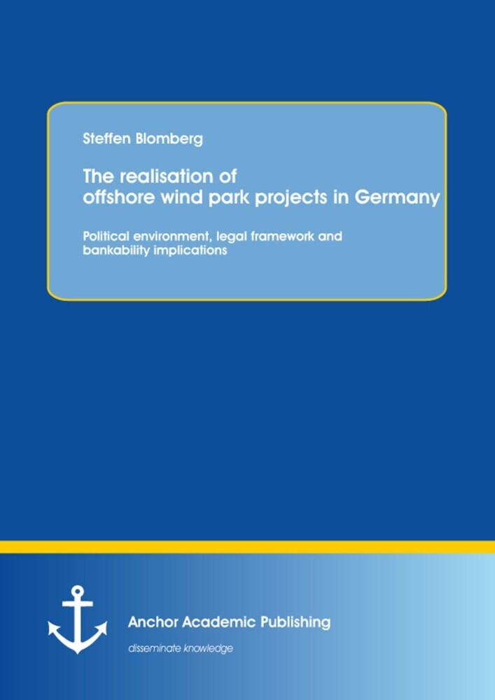 The realisation of offshore wind park projects in Germany - political environment, legal framework and bankability implications main product photo