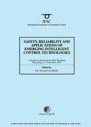 Safety, Reliability and Applications of Emerging Intelligent Control Technologies