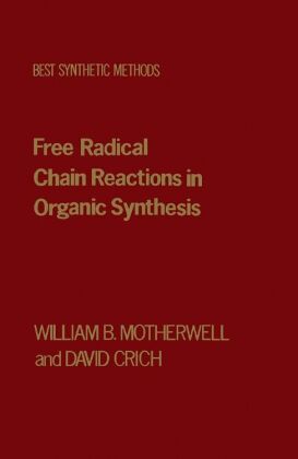 Free Radical Chain Reactions in Organic Synthesis