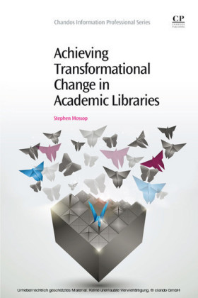Achieving Transformational Change in Academic Libraries