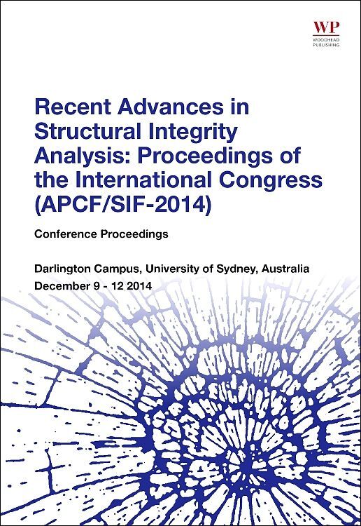 Recent Advances in Structural Integrity Analysis - Proceedings of the International Congress (APCF/SIF-2014) main product photo