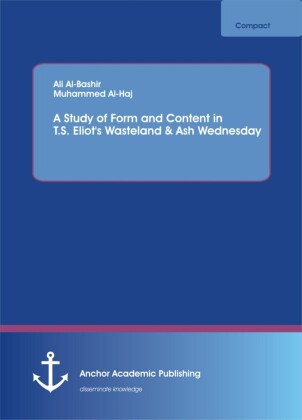 A Study of Form and Content in  T.S. Eliot's Wasteland & Ash Wednesday