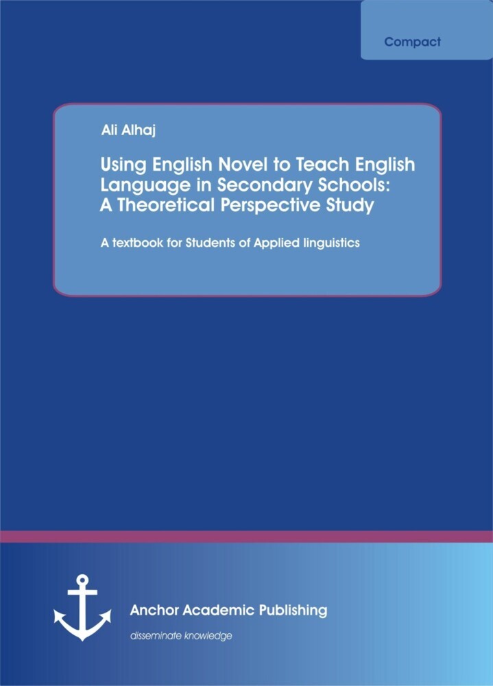 Using English Novel to Teach English Language in Secondary Schools: A Theoretical Perspective Study main product photo