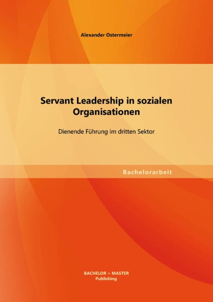 Servant Leadership in sozialen Organisationen: Dienende Führung im dritten Sektor main product photo