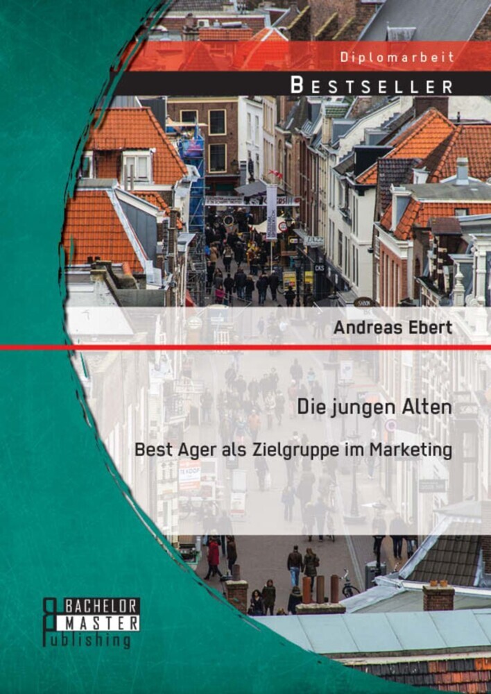 Die jungen Alten: Best Ager als Zielgruppe im Marketing main product photo