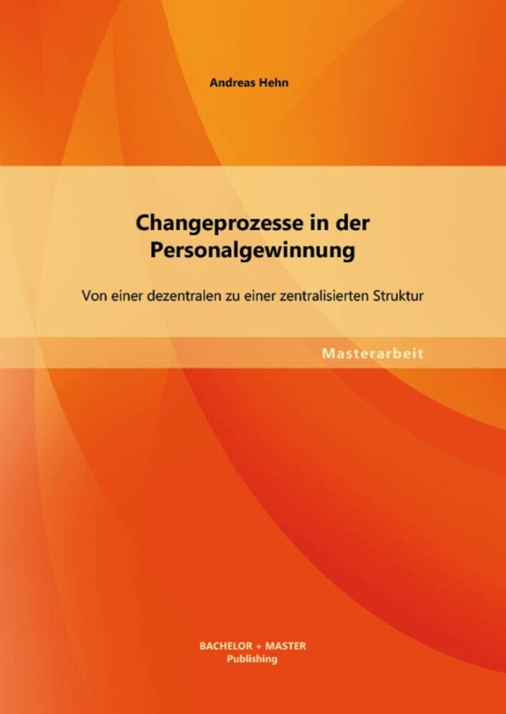 Changeprozesse in der Personalgewinnung: Von einer dezentralen zu einer zentralisierten Struktur main product photo