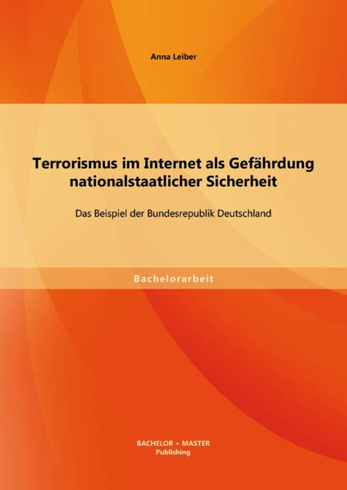 Terrorismus im Internet als Gefährdung nationalstaatlicher Sicherheit: Das Beispiel der Bundesrepublik Deutschland main product photo