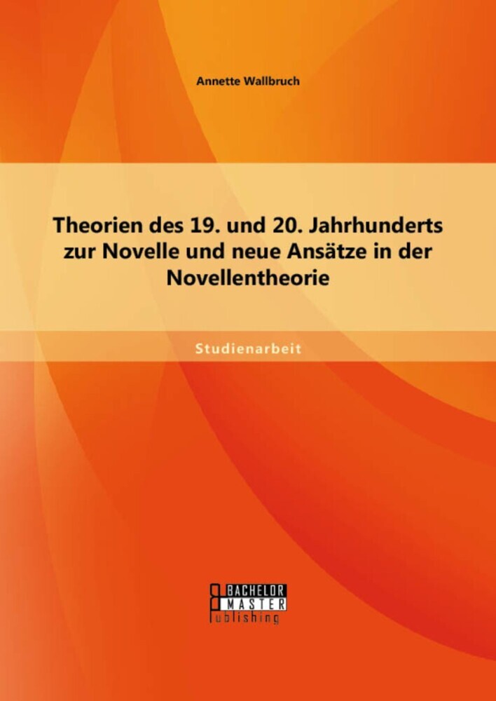 Theorien des 19. und 20. Jahrhunderts zur Novelle und neue Ansätze in der Novellentheorie main product photo