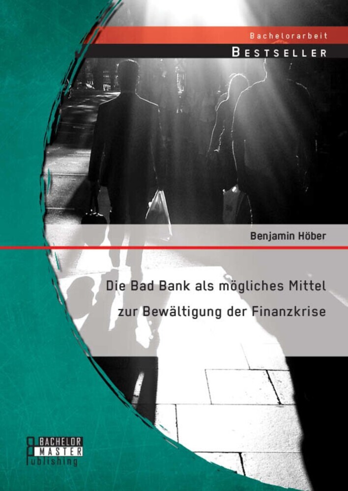 Die Bad Bank als mögliches Mittel zur Bewältigung der Finanzkrise main product photo
