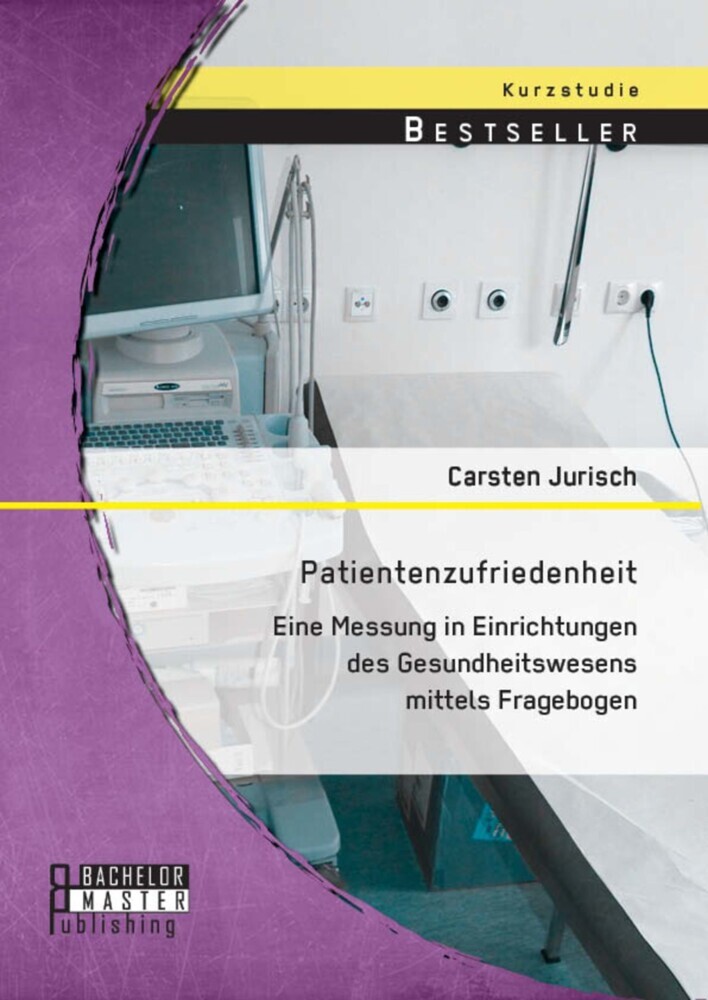 Patientenzufriedenheit: Eine Messung in Einrichtungen des Gesundheitswesens mittels Fragebogen main product photo