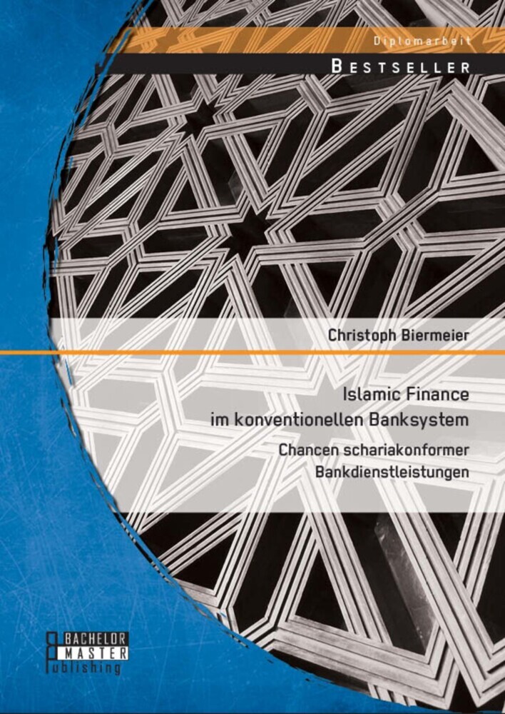 Islamic Finance im konventionellen Banksystem: Chancen schariakonformer Bankdienstleistungen main product photo