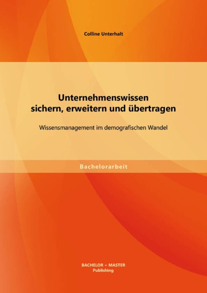Unternehmenswissen sichern, erweitern und übertragen: Wissensmanagement im demografischen Wandel main product photo