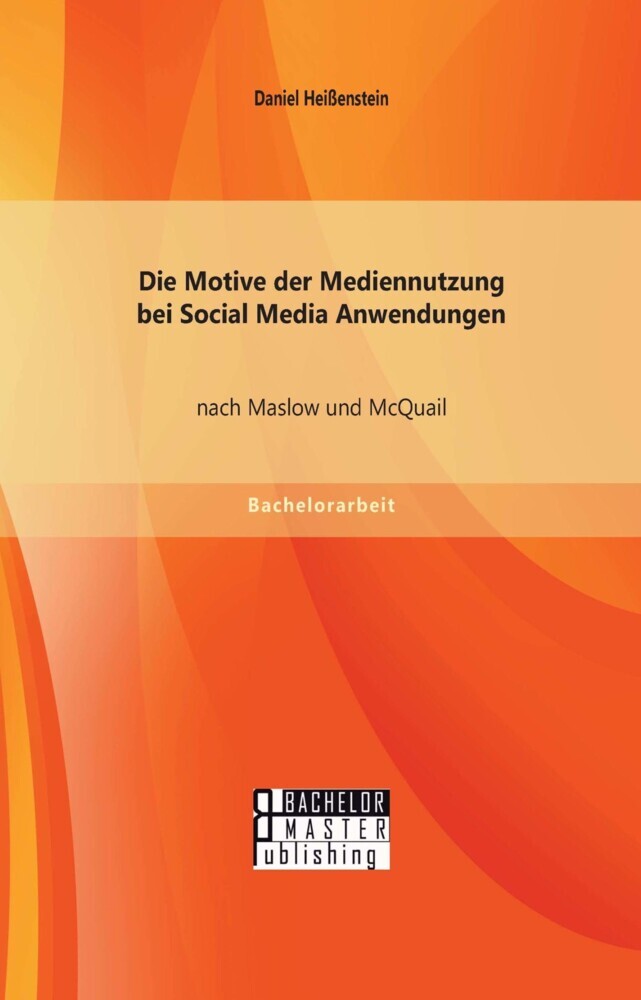 Die Motive der Mediennutzung bei Social Media Anwendungen nach Maslow und McQuail main product photo