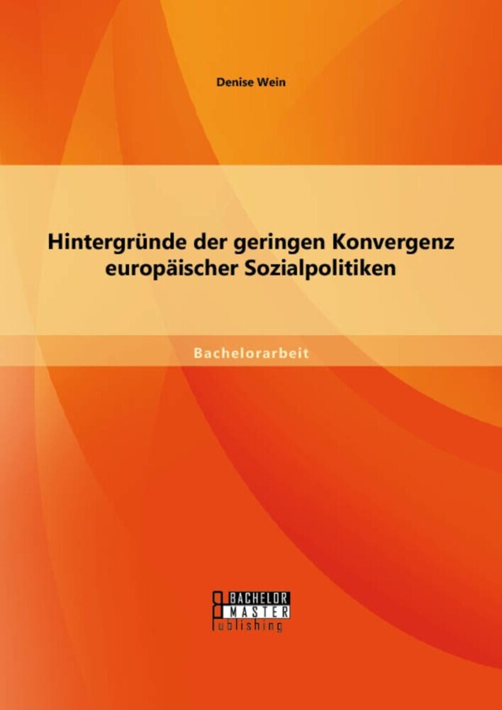 Hintergründe der geringen Konvergenz europäischer Sozialpolitiken main product photo