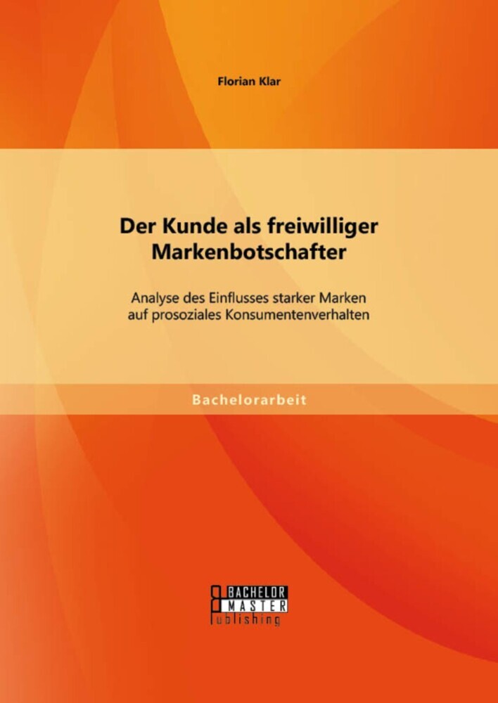 Der Kunde als freiwilliger Markenbotschafter: Analyse des Einflusses starker Marken auf prosoziales Konsumentenverhalten main product photo