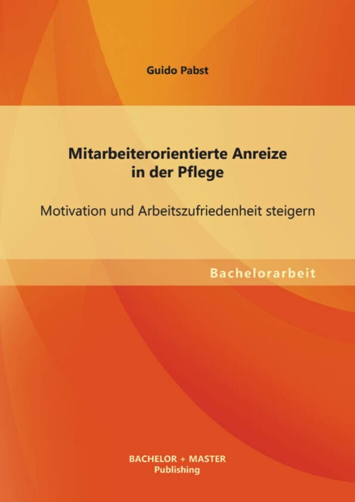 Mitarbeiterorientierte Anreize in der Pflege: Motivation und Arbeitszufriedenheit steigern main product photo