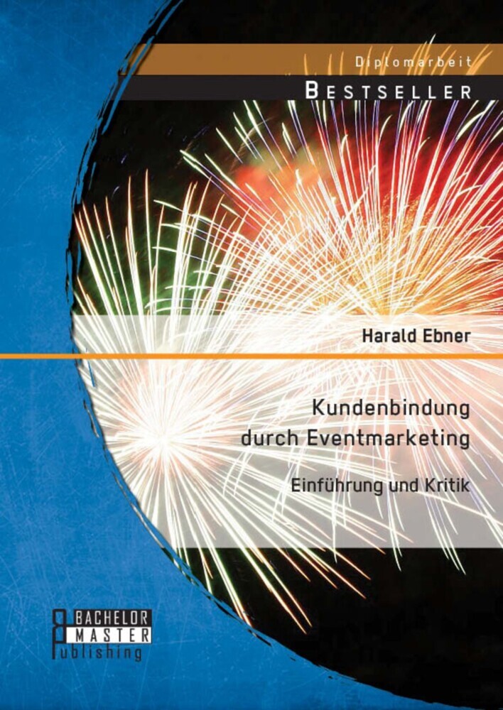 Kundenbindung durch Eventmarketing: Einführung und Kritik main product photo