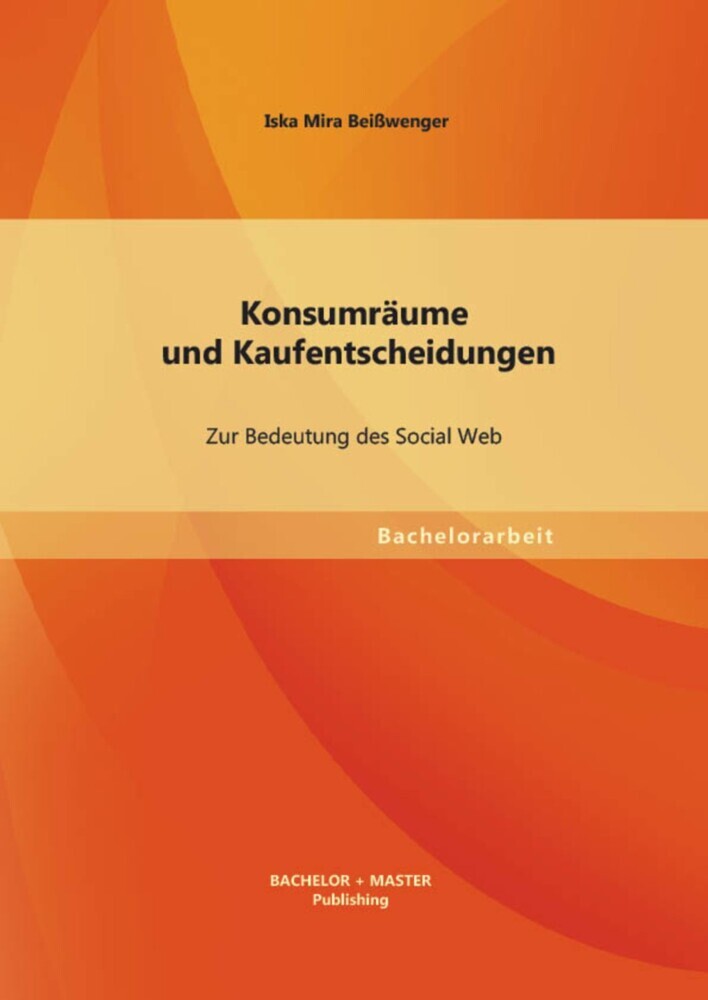 Konsumräume und Kaufentscheidungen: Zur Bedeutung des Social Web main product photo