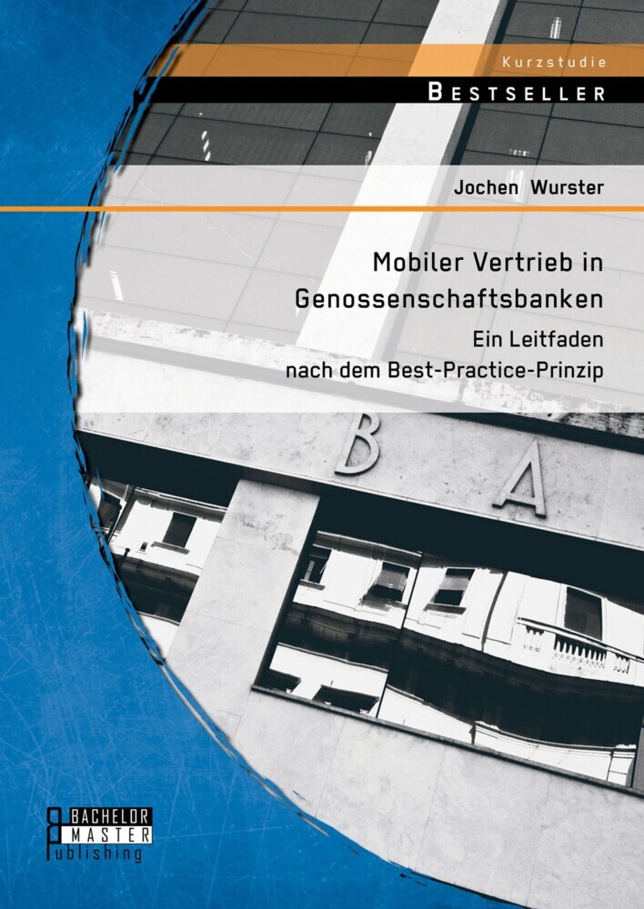 Mobiler Vertrieb in Genossenschaftsbanken: Ein praxisorientierter Leitfaden nach dem Best-Practice-Prinzip main product photo