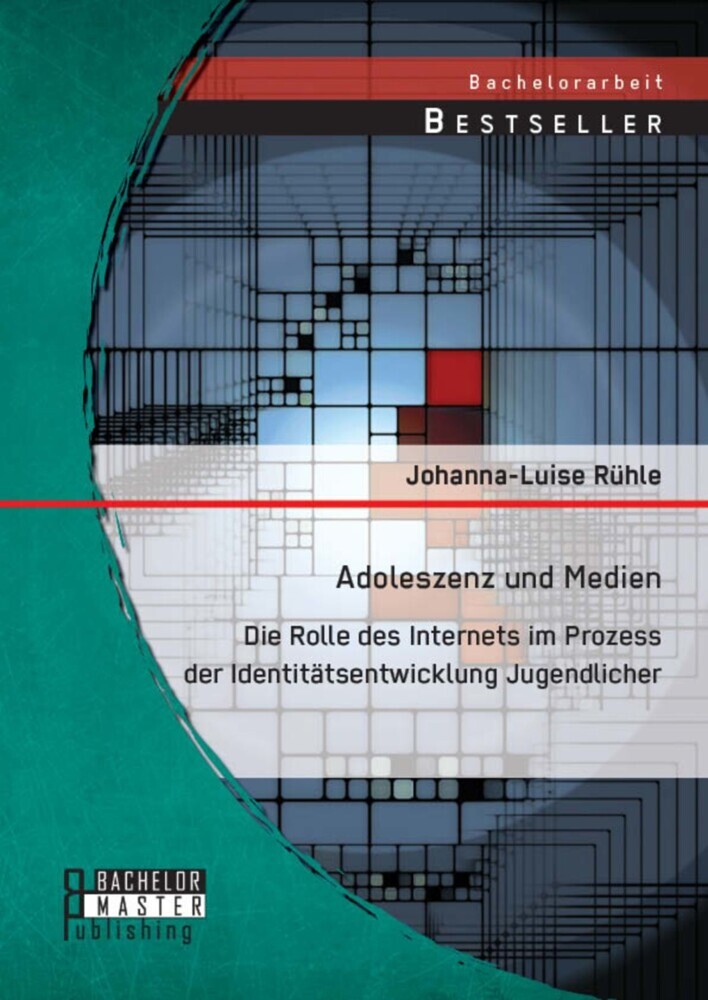 Adoleszenz und Medien: Die Rolle des Internets im Prozess der Identitätsentwicklung Jugendlicher main product photo