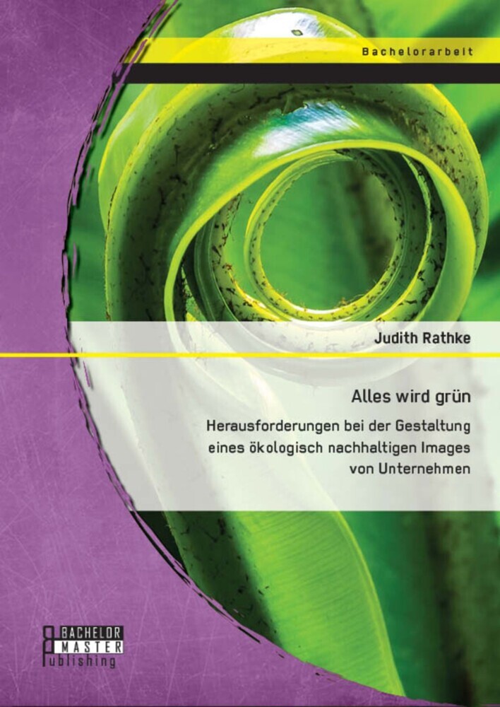 Alles wird grün: Herausforderungen bei der Gestaltung eines ökologisch nachhaltigen Images von Unternehmen main product photo