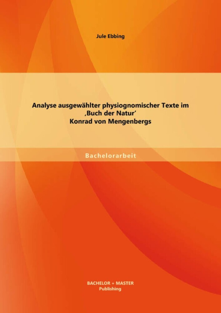 Analyse ausgewählter physiognomischer Texte im 'Buch der Natur' Konrad von Mengenbergs main product photo