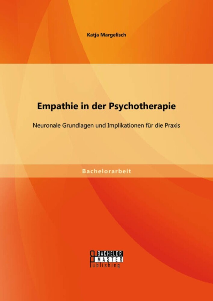 Empathie in der Psychotherapie: Neuronale Grundlagen und Implikationen für die Praxis main product photo