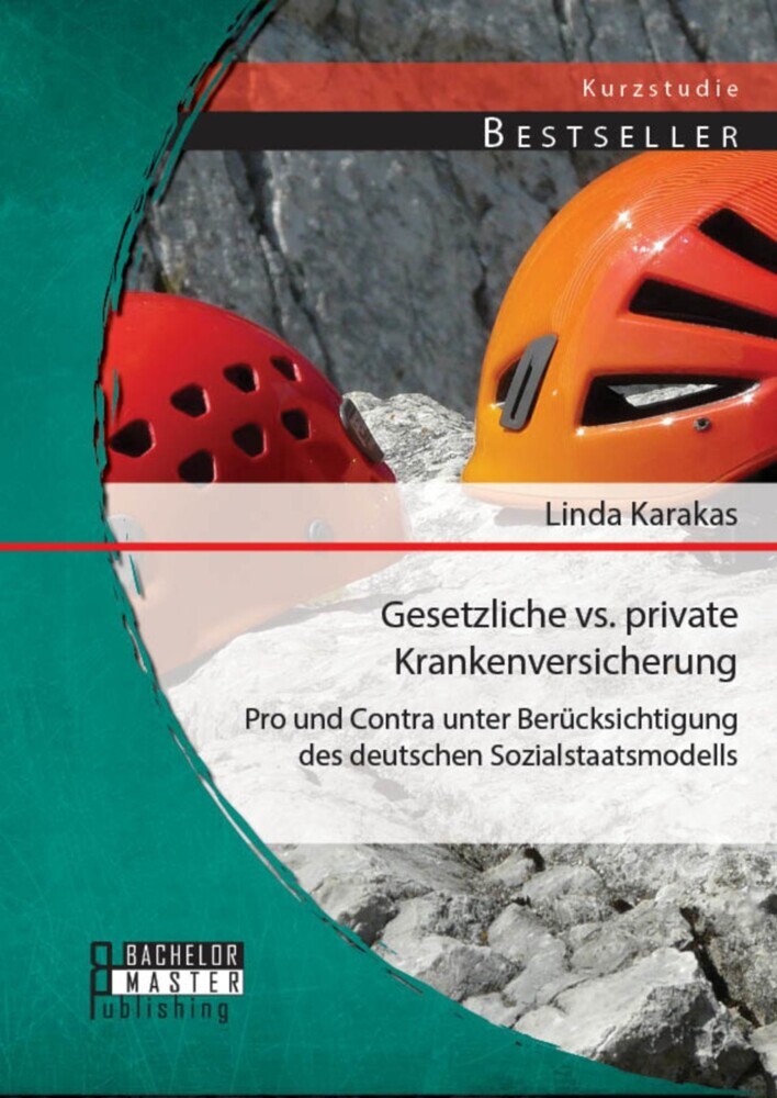 Gesetzliche vs. Private Krankenversicherung: Pro und Contra unter Berücksichtigung des deutschen Sozialstaatsmodells main product photo