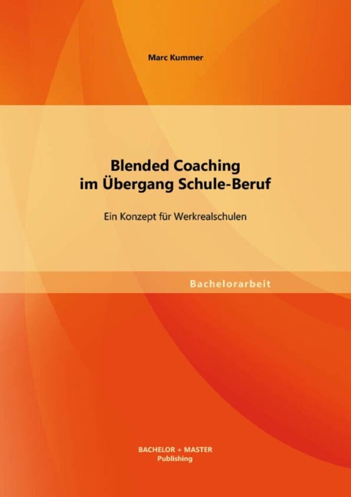 Blended Coaching im Übergang Schule-Beruf: Ein Konzept für Werkrealschulen main product photo