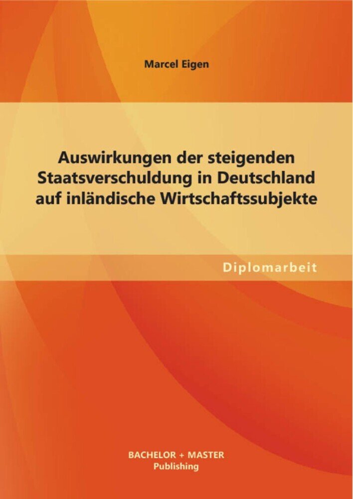 Auswirkungen der steigenden Staatsverschuldung in Deutschland auf inländische Wirtschaftssubjekte main product photo